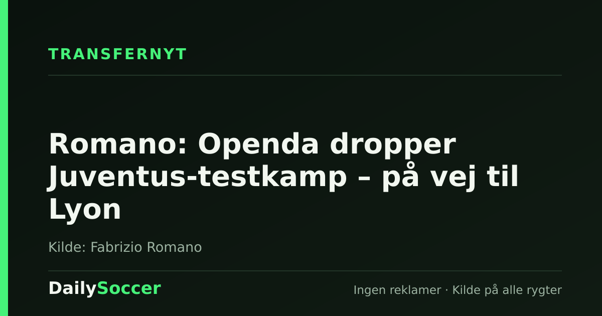 Romano: Openda dropper Juventus-testkamp – på vej til Lyon — DailySoccer