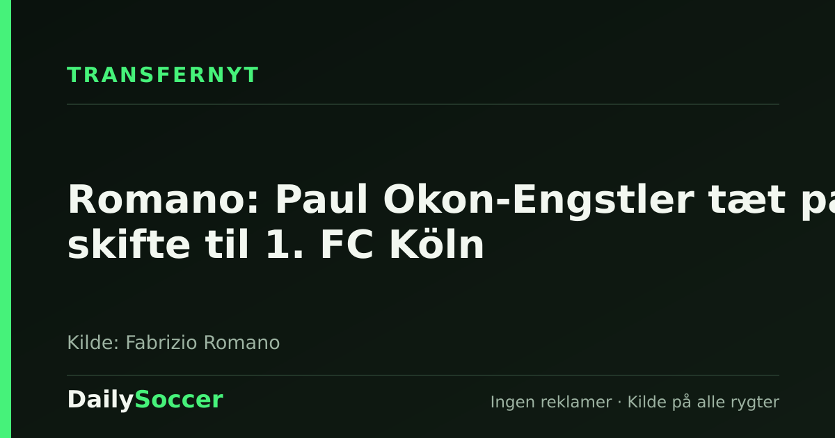 Romano: Paul Okon-Engstler tæt på skifte til 1. FC Köln — DailySoccer