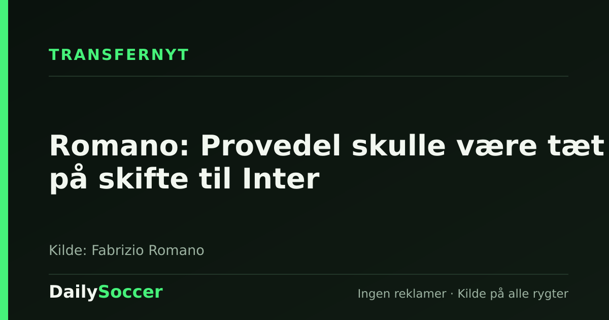Romano: Provedel skulle være tæt på skifte til Inter — DailySoccer