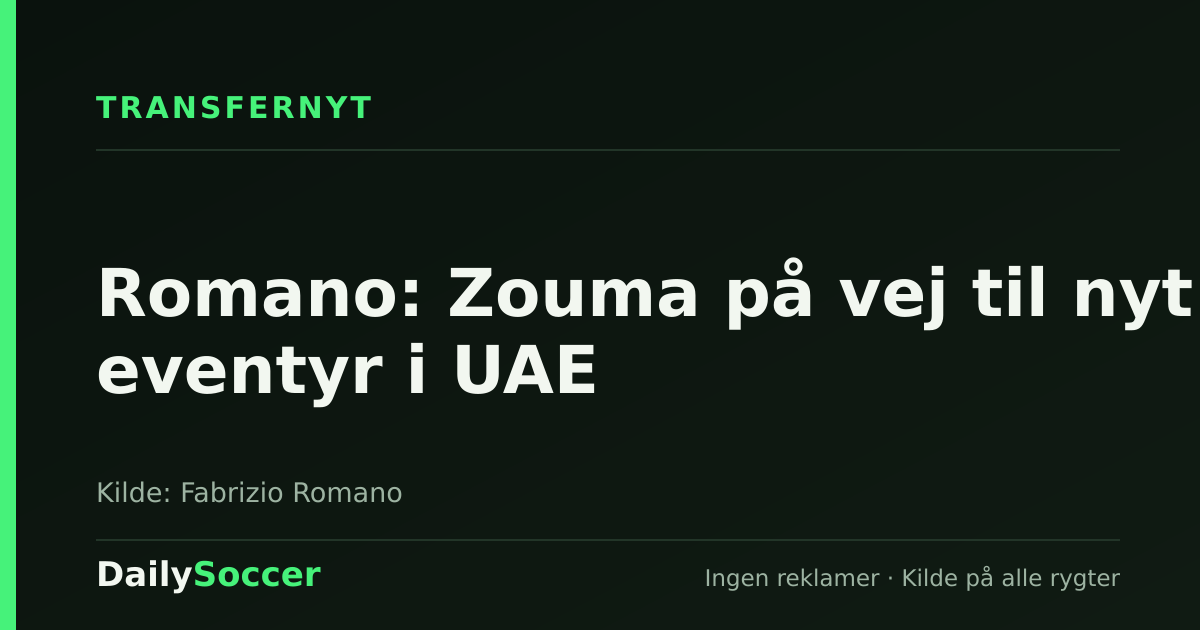 Romano: Zouma på vej til nyt eventyr i UAE — DailySoccer