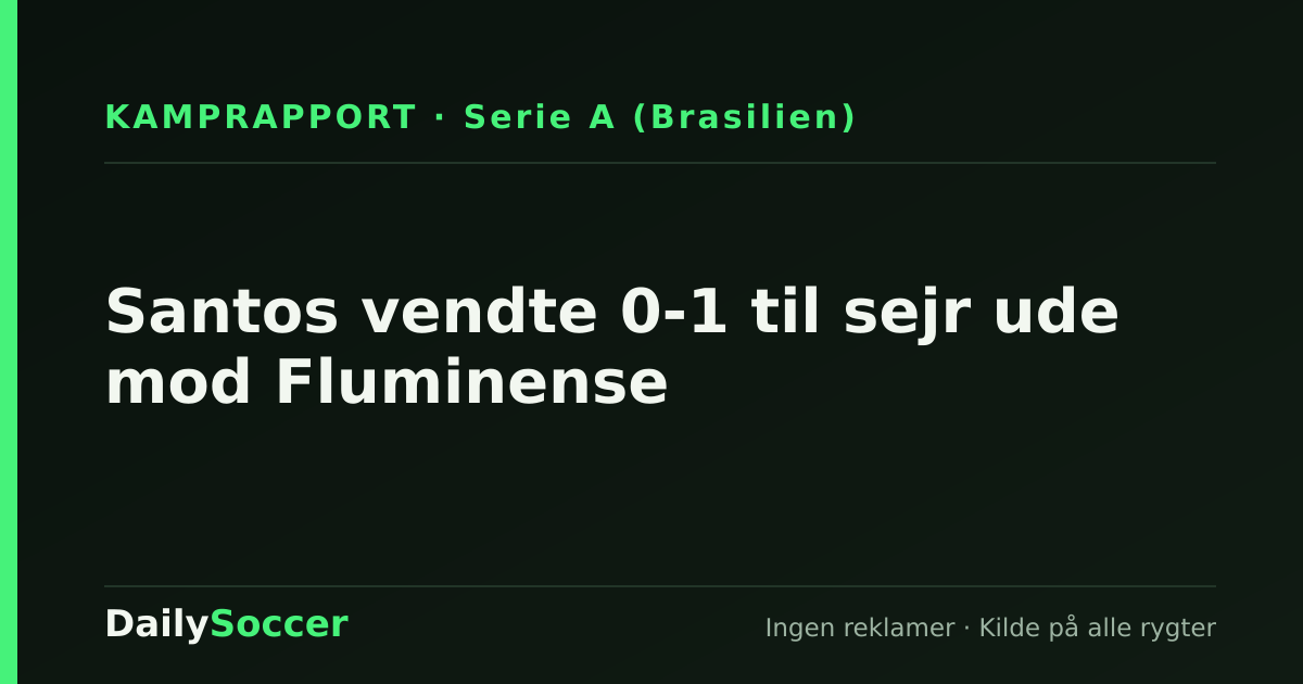 Santos vendte 0-1 til sejr ude mod Fluminense — DailySoccer