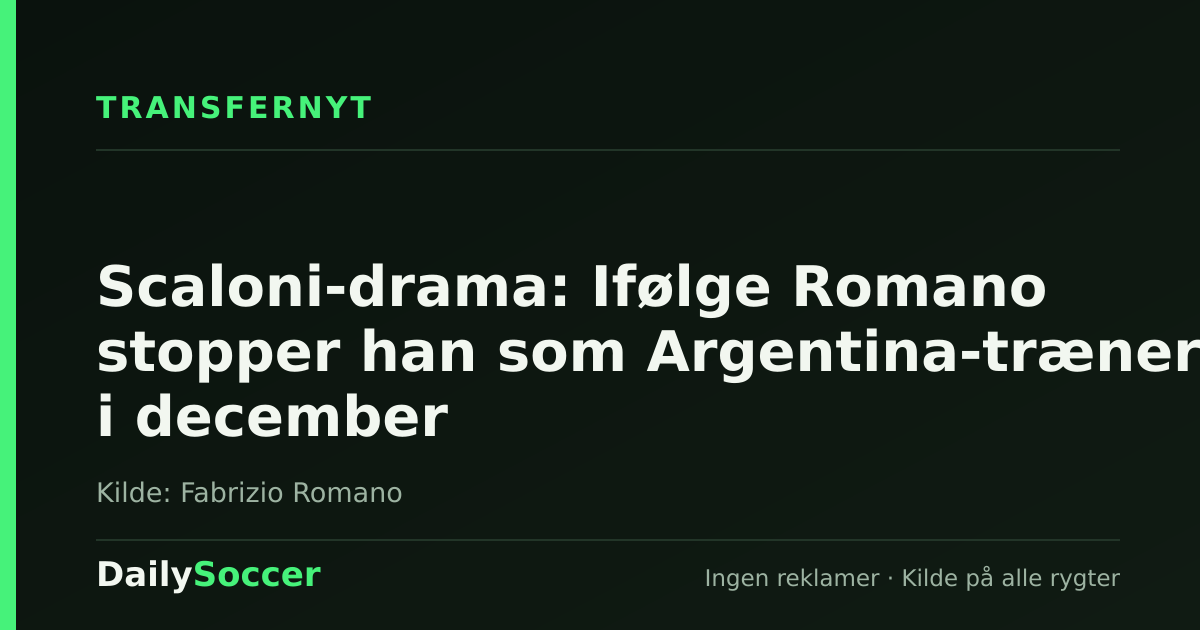 Scaloni-drama: Ifølge Romano stopper han som Argentina-træner i december — DailySoccer