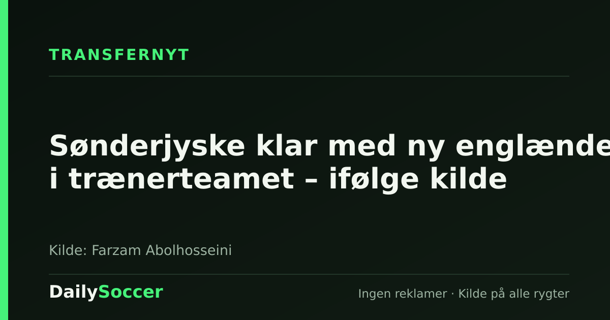 Sønderjyske klar med ny englænder i trænerteamet – ifølge kilde — DailySoccer