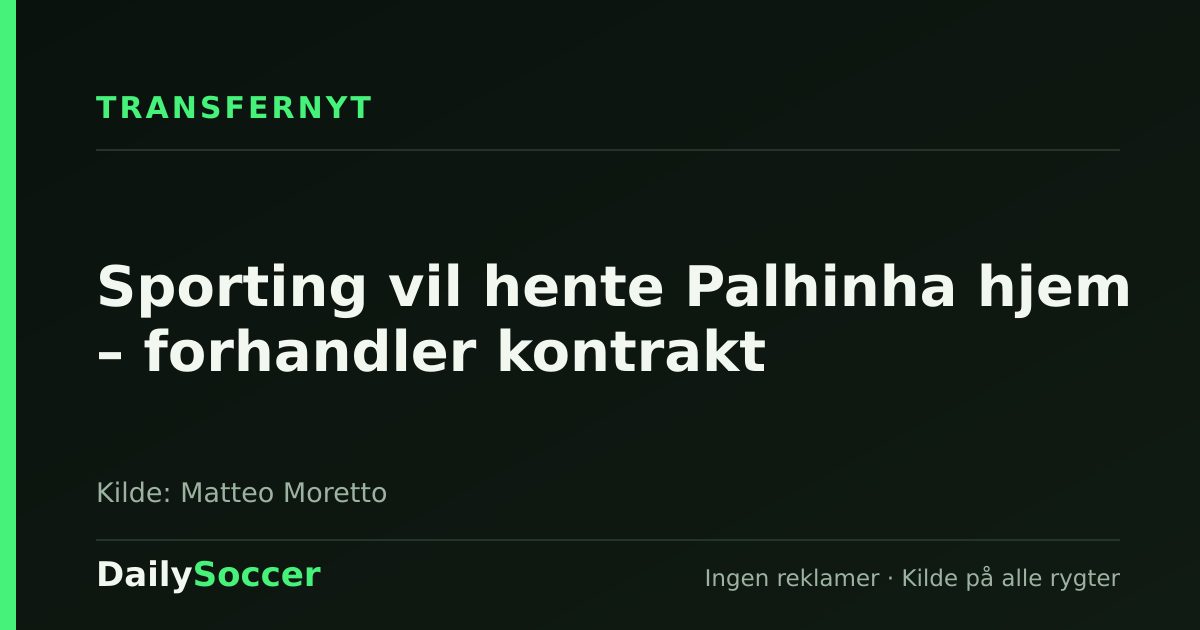 Sporting vil hente Palhinha hjem – forhandler kontrakt — DailySoccer