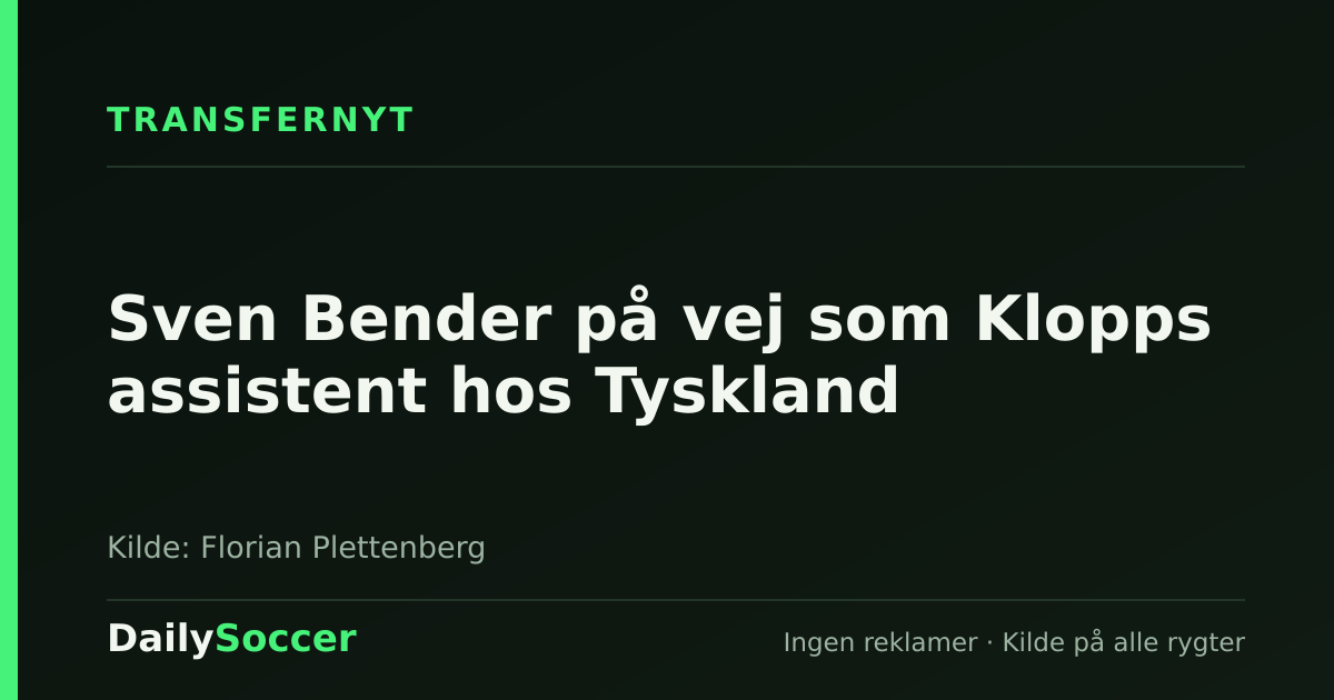 Sven Bender på vej som Klopps assistent hos Tyskland — DailySoccer