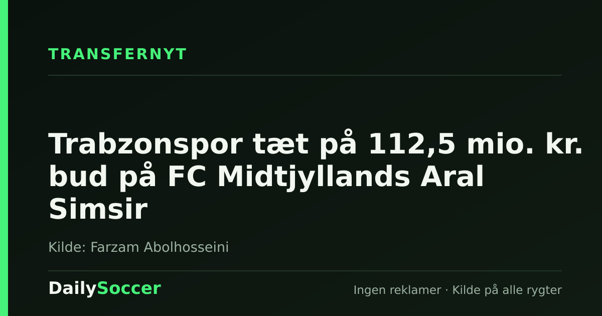 Trabzonspor tæt på 112,5 mio. kr. bud på FC Midtjyllands Aral Simsir — DailySoccer