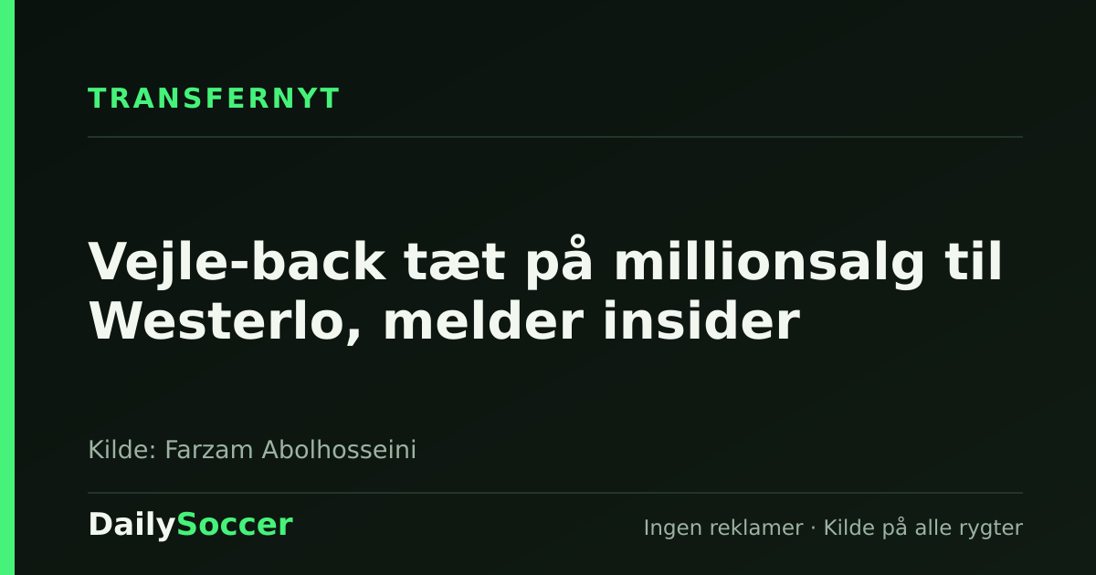 Vejle-back tæt på millionsalg til Westerlo, melder insider — DailySoccer