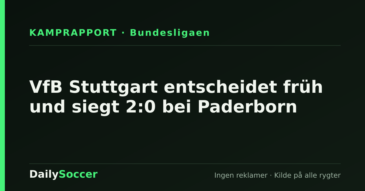 VfB Stuttgart entscheidet früh und siegt 2:0 bei Paderborn — DailySoccer