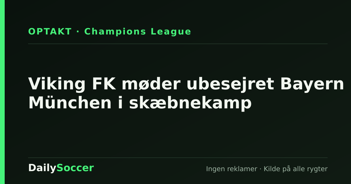 Viking FK møder ubesejret Bayern München i skæbnekamp — DailySoccer